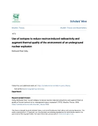 Use of Isotopes to Reduce Neutron-Induced Radioactivity and Augment Thermal Quality of the Environment of an Underground Nuclear Explosion