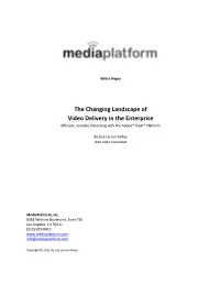 The Changing Landscape of Video Delivery in the Enterprise Efficient, Scalable Streaming with the Adobe® Flash® Platform