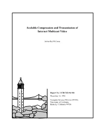 Scalable Compression and Transmission of Internet Multicast Video