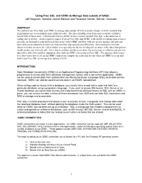 Using Proc SQL and ODBC to Manage Data Outside of SAS® Jeff Magouirk, National Jewish Medical and Research Center, Denver, Colorado