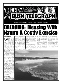 Lake Wollumboola P.3 | People Power: Heart of Huski P.5 Dredging: Messing with Nature a Costly Exercise CHRIS GROUNDS & Has Been Produced