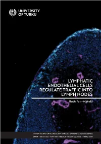 RUTH FAIR-MÄKELÄ: Lymphatic Endothelial Cells Regulate Traffic in Lymph Nodes Doctoral Dissertation, 180 Pp
