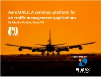 Aeromacs: a Common Platform for Air Traffic Management Applications