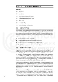3.2 Tripuri, Reang and Jamatia Tribes 3.3 Chakma, Halam and Noatia Tribes 3.4 Other Tribes 3.5 Let Us Sum up 3.6 Further Readings and References
