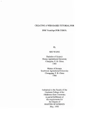 CREATING a WEB-BASED TUTORIAL for IBM Visualage for COBOL by Mel WANG Bachelor of Science Hunan Agricultural University Changsha