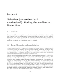 Selection (Deterministic & Randomized): Finding the Median in Linear Time
