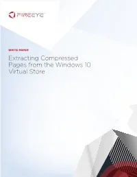 Extracting Compressed Pages from the Windows 10 Virtual Store WHITE PAPER | EXTRACTING COMPRESSED PAGES from the WINDOWS 10 VIRTUAL STORE 2