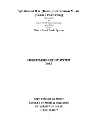 Syllabus of B.A. (Hons.) Percussion Music (Tabla/ Pakhawaj) Submitted to University Grants Commission New Delhi Under Choice Based Credit System
