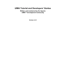 UIMA Tutorial and Developers' Guides Written and Maintained by the Apache UIMA™ Development Community
