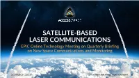SATELLITE-BASED LASER COMMUNICATIONS EPIC Online Technology Meeting on Quarterly Briefing on New Space Communications and Monitoring