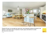 Chestnut House Is an Exceptional Newly Built, Semi-Detached Residence Finished to the Highest of Standards with an Emphasis on Light, Space and Attention to Detail