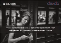 Cubic Partners with Dexda to Deliver Next-Generation Event Management for Customers in New York and London