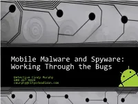Mobile Malware and Spyware: Working Through the Bugs