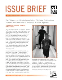 Zero Tolerance and Exclusionary School Discipline Policies Harm Students and Contribute to the Cradle to Prison Pipeline ® the Problem: Pushing Students out of School