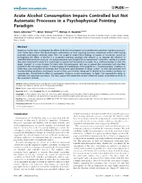 Acute Alcohol Consumption Impairs Controlled but Not Automatic Processes in a Psychophysical Pointing Paradigm