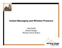 Instant Messaging and Wireless Presence