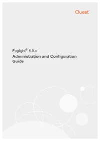 Foglight Administration and Configuration Guide Updated - November 2018 Software Version - 5.9.X Contents