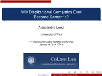 Will Distributional Semantics Ever Become Semantic?