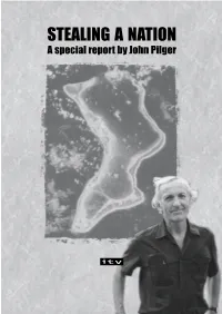 STEALING a NATION a Special Report by John Pilger STEALING a NATION Introduction