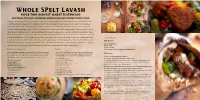 Whole Spelt Lavash Paper Thin Harvest Wheat Flatbreads with Yellow Eye Falafel and Hummus, Bhabaghanoush and Cucumber Tomoato Salad