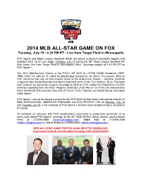 2014 MLB ALL-STAR GAME on FOX Tuesday, July 15 - 4:30 PM ET - Live from Target Field in Minneapolis
