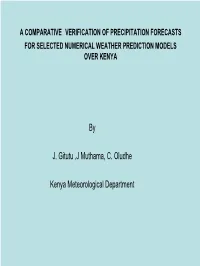 A Comparative Verification of Precipitation Forecasts for Selected Numerical Weather Prediction Models Over Kenya
