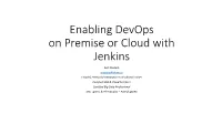 Enabling Devops on Premise Or Cloud with Jenkins