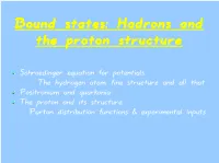 Bound States: Hadrons and the Proton Structure