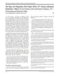 Part 2: the First Partition of the Grand Duchy of Lithuania, 1772 – Its Description and Depiction in Maps Andrew Kapochunas, Jersey City, New Jersey EN