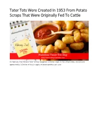 Tater Tots Were Created in 1953 from Potato Scraps That Were Originally Fed to Cattle