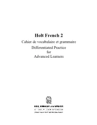 Holt French 2 Cahier De Vocabulaire Et Grammaire Differentiated Practice for Advanced Learners
