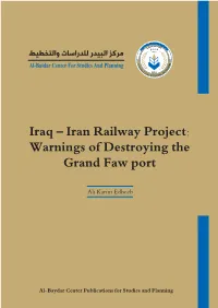 Iraq – Iran Railway Project: Warnings of Destroying the Grand Faw Port