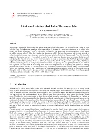 Light Speed Rotating Black Holes: the Special Holes