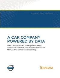 A Car Company Powered by Data Volvo Car Corporation Drives Product Design, Quality, Cost Reduction, and Customer Satisfaction Through Data-Driven Decision-Making