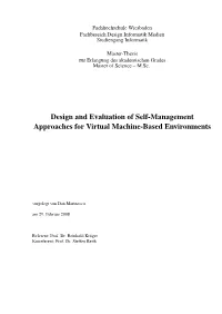 Design and Evaluation of Self-Management Approaches for Virtual Machine-Based Environments
