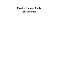 Pandoc User's Guide John Macfarlane Pandoc User's Guide John Macfarlane Inhaltsverzeichnis