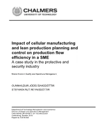 Impact of Cellular Manufacturing and Lean Production Planning and Control on Production Flow Efficiency in a SME a Case Study in the Protective and Security Industry