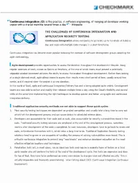 Continuous Integration (CI) Is the Practice, in Software Engineering, of Merging All Developer Working Copies with a Shared Mainline Several Times a Day