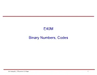 Lecture Slides Set 9: Binary Numbers, Codes