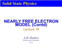 Solid State Physics NEARLY FREE ELECTRON MODEL