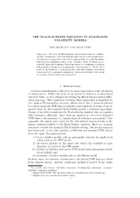 THE BLACK-SCHOLES EQUATION in STOCHASTIC VOLATILITY MODELS 1. Introduction in Financial Mathematics There Are Two Main Approache