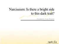 Narcissism: Is There a Bright Side to This Dark Trait?