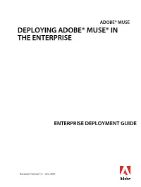 Install Adobe Muse You Can Install Adobe Muse in the Interactive Install Mode Or Through a Scripted, Silent Install Process