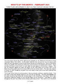 What's up This Month – February 2021 These Pages Are Intended to Help You Find Your Way Around the Sky