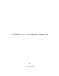SOLID-STATE JOINING of TITANIUM ALLOY to STAINLESS STEEL By