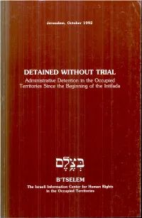 DETAINED WITHOUT TRIAL Administrative Detention in the Occupied Territories Since the Beginning of the Intifada