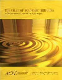 THE VALUE of ACADEMIC LIBRARIES a Comprehensive Research Review and Report