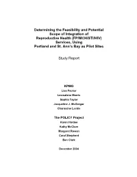Determining the Feasibility and Potential Scope of Integration of Reproductive Health (FP/MCH/STI/HIV) Services, Using Portland and St