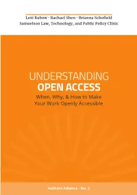 UNDERSTANDING OPEN ACCESS When, Why, & How to Make Your Work Openly Accessible