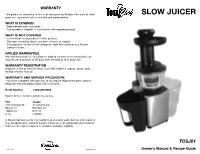SLOW JUICER Purchase, Against Defects in Material and Workmanship